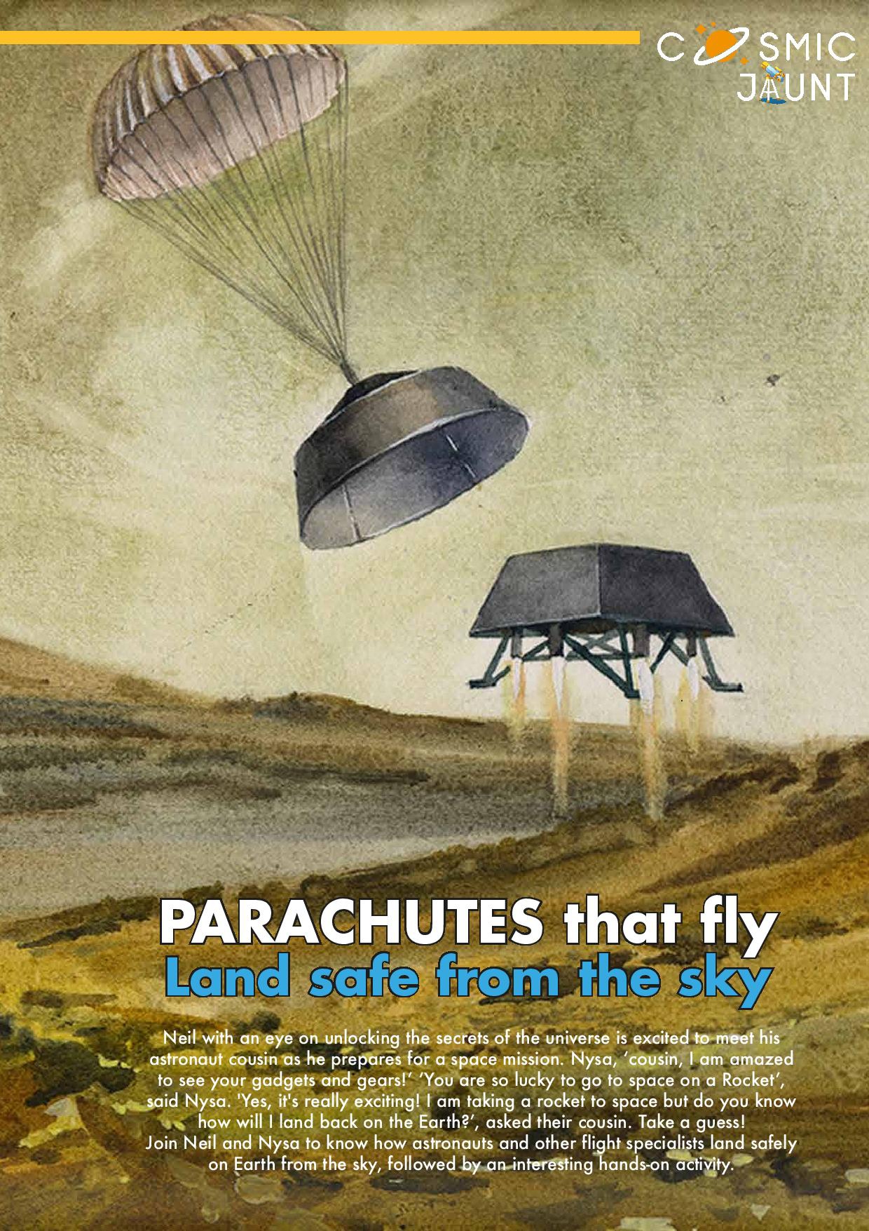 Parachutes that fly,<br>  land safe